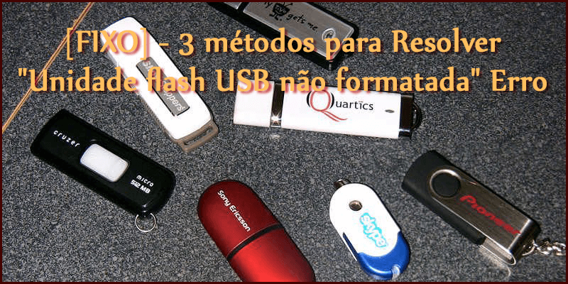 USB nao formUSB nao formatada Erroatada Erro