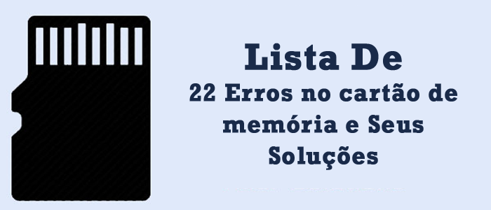 22 Erros no cartão de memória e Seus Soluções