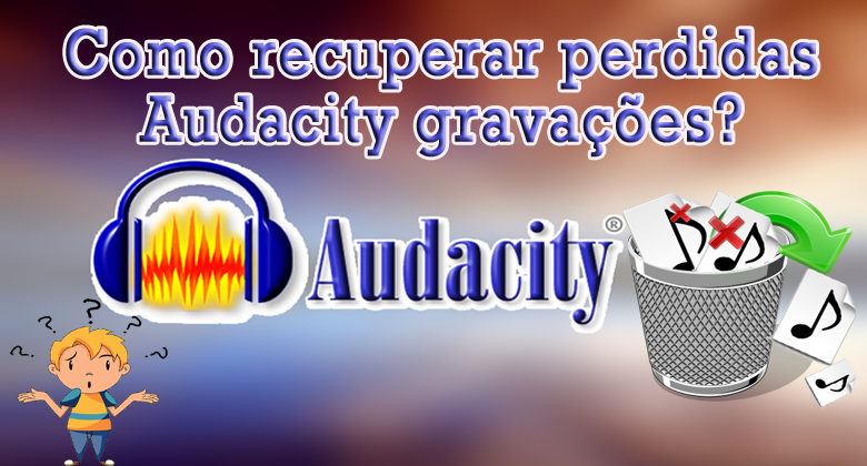 recuperar perdido Audacity gravações