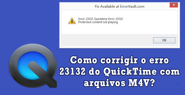 QuickTime Erro 23132 with M4V files