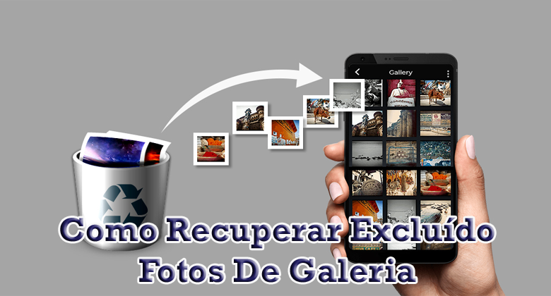 como recuperar fotos excluídas da galeria no Android