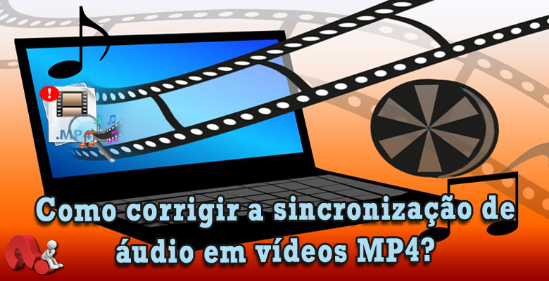 como consertar a sincronização de áudio em vídeo MP4