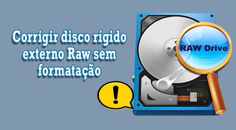 consertar um disco rígido externo RAW sem perda de dados