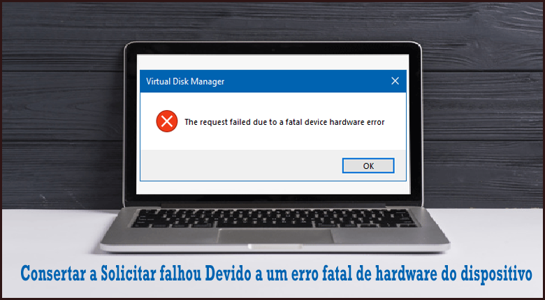 reparar o erro fatal de hardware do dispositivo