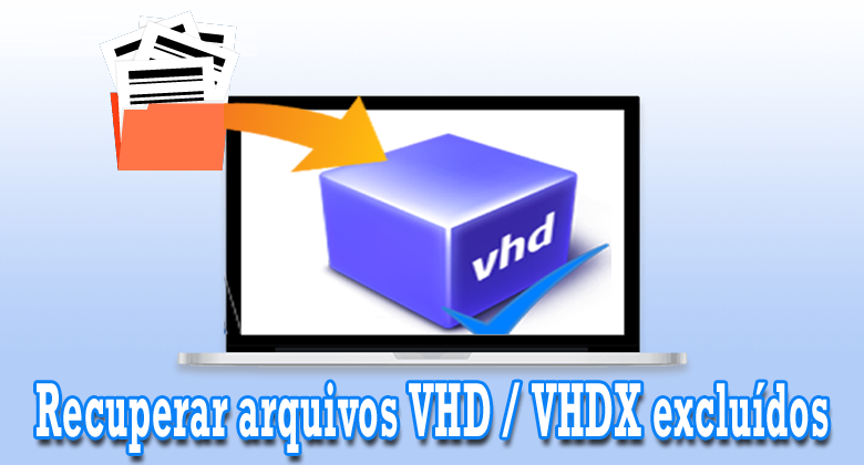 recuperação de arquivo VHD