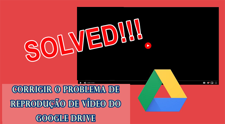 Google Drive Vídeo não reproduzido