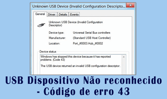 USB Dispositivo Não reconhecido - Código de erro 43