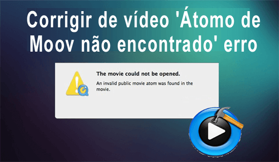 Corrigir de vídeo 'Átomo de Moov não encontrado' erro