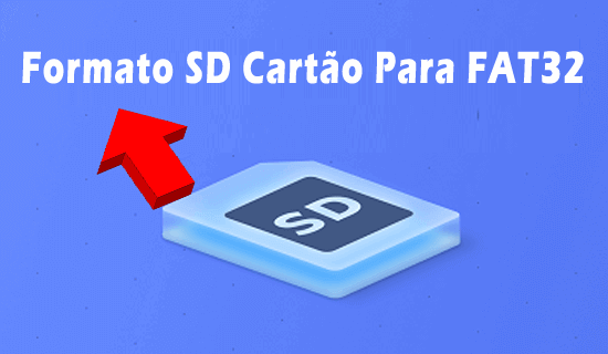 formatar o cartão SD para FAT32 no Windows 10/8/7