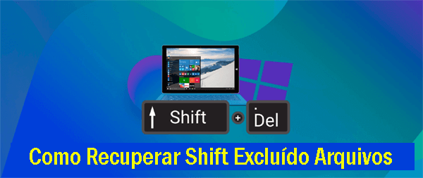 Recupere Shift Excluído Arquivos