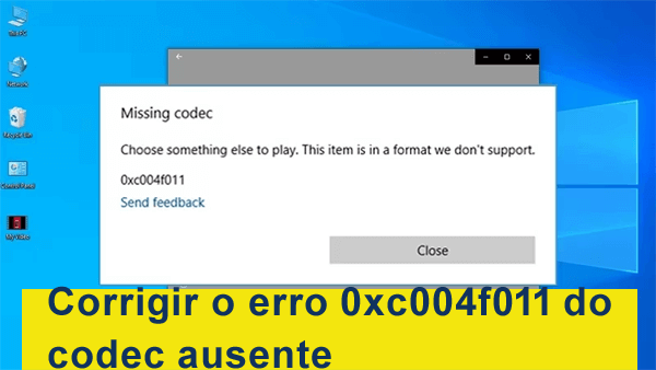 corrigir o erro 0xc004f011 do codec ausente